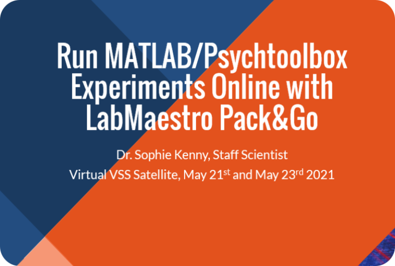 Run MATLAB/Psychtoolbox Experiments Online with LabMaestro Pack&Go (V-VSS 2021)
